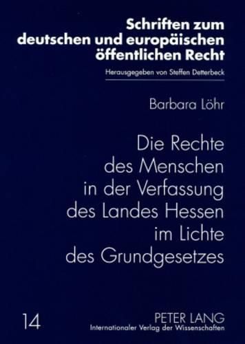 Cover image for Die Rechte Des Menschen in Der Verfassung Des Landes Hessen Im Lichte Des Grundgesetzes
