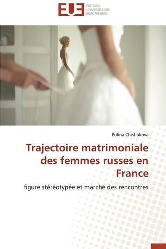 Cover image for Trajectoire Matrimoniale Des Femmes Russes En France