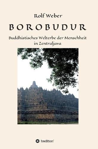 Cover image for Borobodur: Buddhistisches Welterbe der Menschheit in Zentraljava