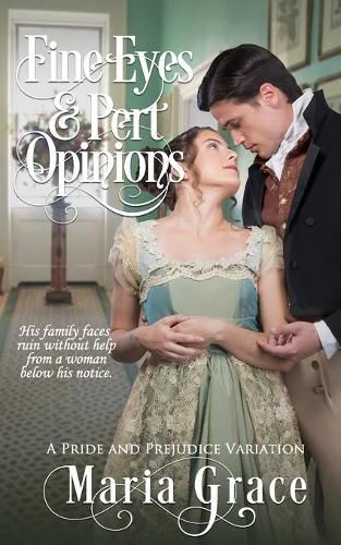 Cover image for Fine Eyes and Pert Opinions: A Pride and Prejudice Variation