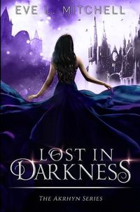 Cover image for Lost in Darkness: The Akrhyn Series Book 2