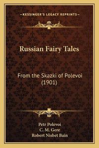 Cover image for Russian Fairy Tales: From the Skazki of Polevoi (1901)