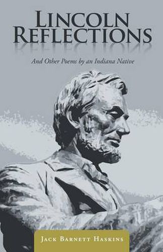 Cover image for Lincoln Reflections: And Other Poems by an Indiana Native