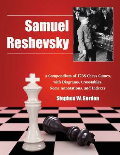 Cover image for Samuel Reshevsky: A Compendium of 1768 Chess Games, with Diagrams, Crosstables, Some Annotations, and Indexes