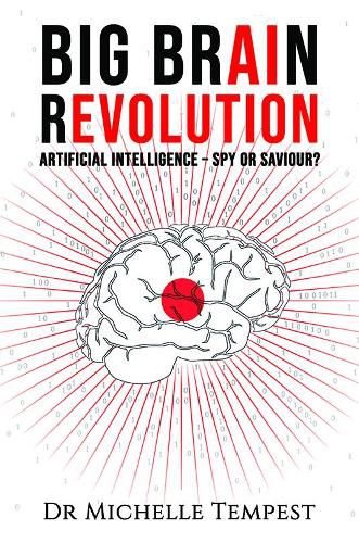 Cover image for Big Brain Revolution: Artificial Intelligence - Spy or Saviour?