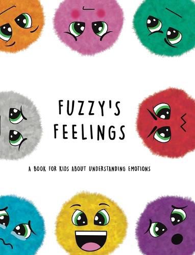 Cover image for Fuzzy's Feelings: A Book for Kids About Understanding Emotions