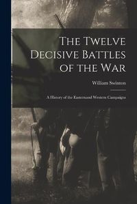 Cover image for The Twelve Decisive Battles of the War