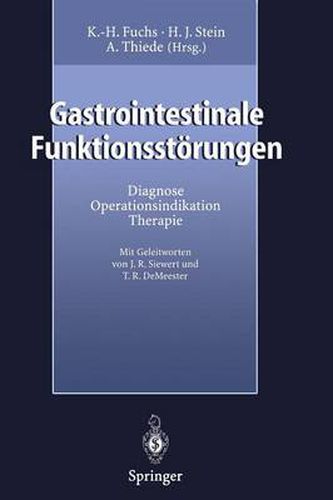 Gastrointestinale Funktionsstoerungen: Diagnose, Operationsindikation, Therapie