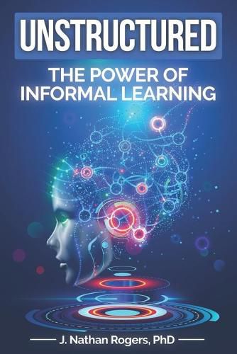 Cover image for Unstructured: The power of informal learning