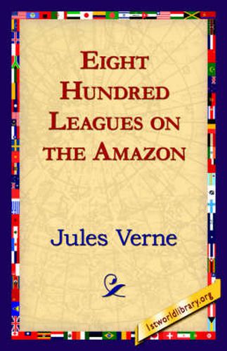 Cover image for Eight Hundred Leagues on the Amazon