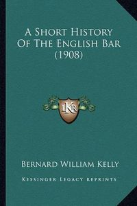 Cover image for A Short History of the English Bar (1908)