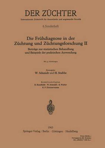 Die Fruhdiagnose in Der Zuchtung Und Zuchtungsforschung II: Beitrage Zur Statistischen Behandlung Und Beispiele Der Praktischen Anwendung