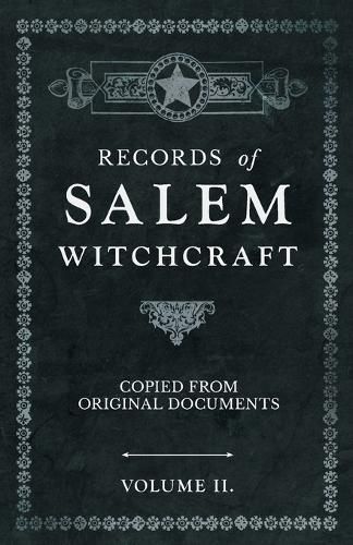 Cover image for Records of Salem Witchcraft - Copied from Original Documents - Volume II.