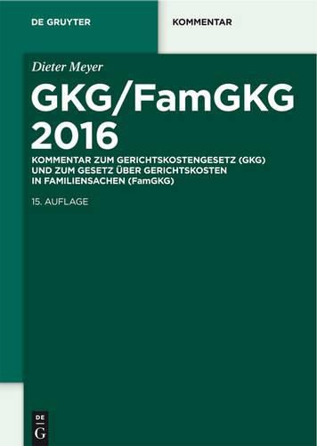 Cover image for Gkg/Famgkg 2016: Kommentar Zum Gerichtskostengesetz (Gkg) Und Zum Gesetz UEber Gerichtskosten in Familiensachen (Famgkg)