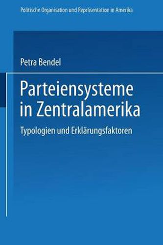 Cover image for Parteiensysteme in Zentralamerika: Typologien Und Erklarungsfaktoren