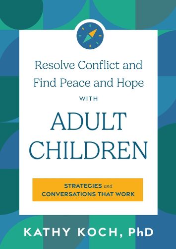Cover image for Resolve Conflict and Find Peace and Hope with Adult Children