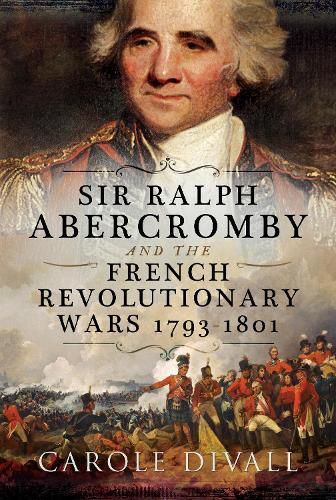 Cover image for General Sir Ralph Abercromby and the French Revolutionary Wars 1792-1801