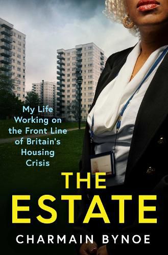 Cover image for The Estate: My Life Working on the Front Line of Britain's Housing Crisis