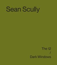 Cover image for Sean Scully: The 12 / Dark Windows