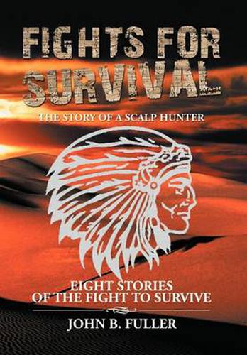 Cover image for Fights for Survival: The Story of a Scalp Hunter