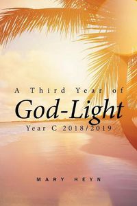 Cover image for A Third Year of God-Light: Year C 2018-2019