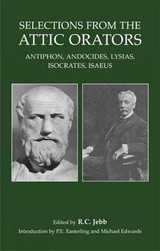 Cover image for Selections from the Attic Orators: Antiphon, Andocides, Lysias, Isocrates, Isaeus