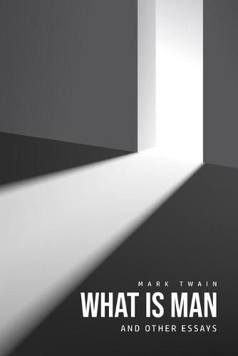 Cover image for What Is Man? And Other Essays