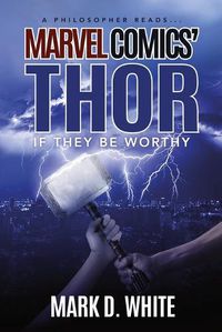 Cover image for A Philosopher Reads...Marvel Comics' Thor