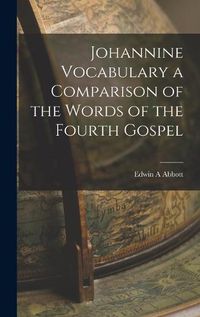 Cover image for Johannine Vocabulary a Comparison of the Words of the Fourth Gospel
