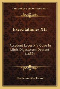 Cover image for Exercitationes XII: Accedunt Leges XIV Quae in Libris Digestorum Deerant (1639)