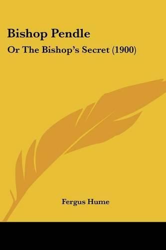 Cover image for Bishop Pendle: Or the Bishop's Secret (1900)