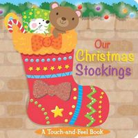 Cover image for Our Christmas Stockings: A Touch-And-Feel Book