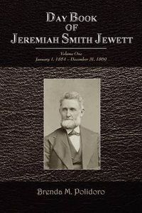 Cover image for Day Book of Jeremiah Smith Jewett: Volume One January 1, 1854 - December 31, 1869