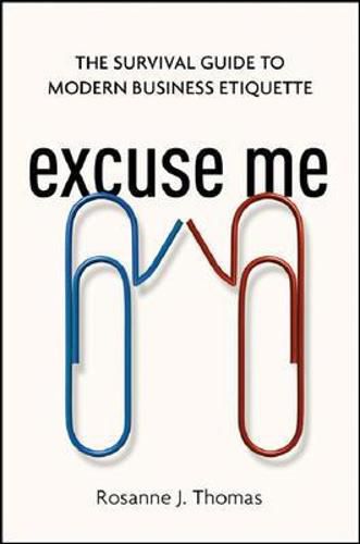 Cover image for Excuse Me: The Survival Guide to Modern Business Etiquette