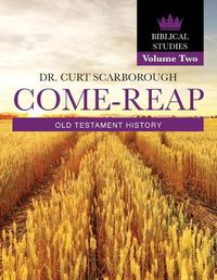 Cover image for Come - Reap Biblical Studies Vol. 2: Old Testament History