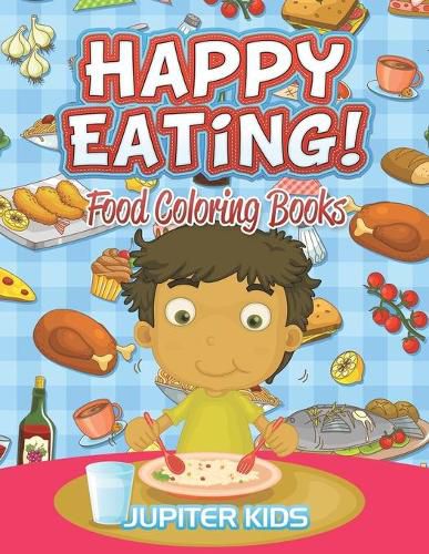 Cover image for Happy Eating!: Food Coloring Books