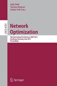 Cover image for Network Optimization: 5th International Conference, INOC 2011, Hamburg, Germany, June 13-16, 2011, Proceedings