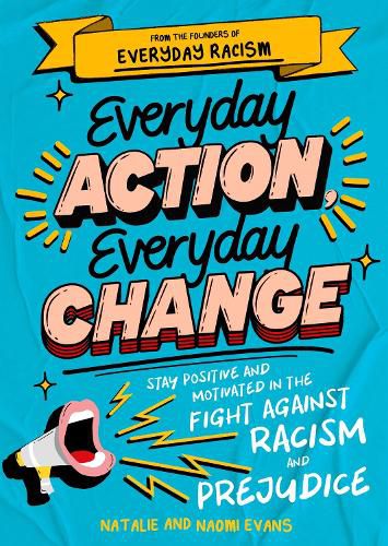 Cover image for Everyday Action, Everyday Change: How to help tackle racism and prejudice - without becoming overwhelmed