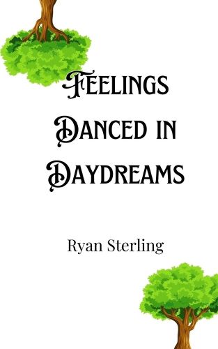 Cover image for Feelings Danced in Daydreams