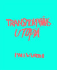 Cover image for Transmorphing Utopia