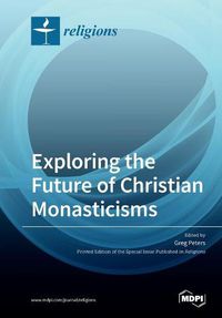 Cover image for Exploring the Future of Christian Monasticisms