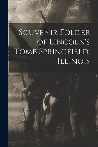 Cover image for Souvenir Folder of Lincoln's Tomb Springfield, Illinois