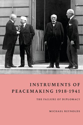 Cover image for Instruments of Peacemaking 1918-1941