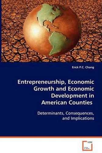 Cover image for Entrepreneurship, Economic Growth and Economic Development in American Counties