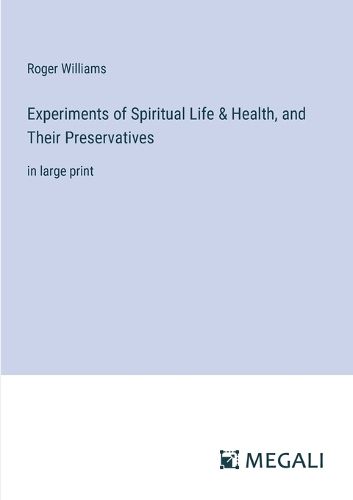 Cover image for Experiments of Spiritual Life & Health, and Their Preservatives