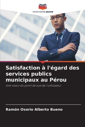 Satisfaction a l'egard des services publics municipaux au Perou