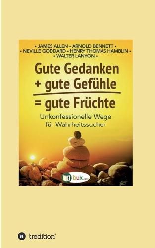 Cover image for Gute Gedanken + gute Gefuhle = gute Fruchte