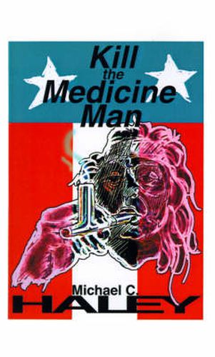 Kill the Medicine Man