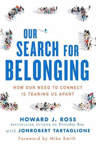 Cover image for Our Search for Belonging: How Our Need to Connect Is Tearing Us Apart