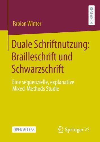 Cover image for Duale Schriftnutzung: Brailleschrift und Schwarzschrift: Eine sequenzielle, explanative Mixed-Methods Studie